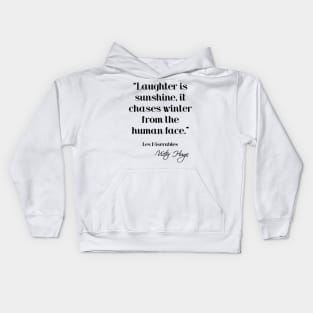 Laughter is sunshine - Victor Hugo Kids Hoodie